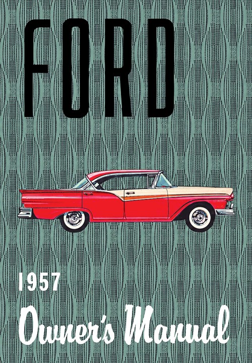 1957 Ford Car Owner's Manual - COLOR 